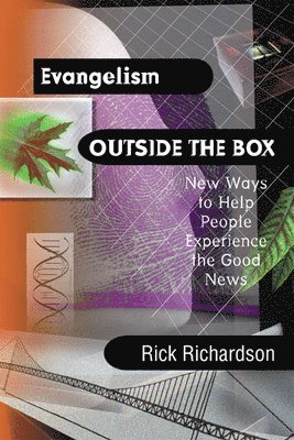 Rick Richardson - Evangelism Outside the Box - New Ways to Help People Experience the Good News, Häftad