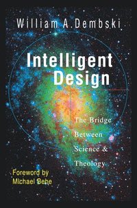 bokomslag Intelligent Design  The Bridge Between Science Theology