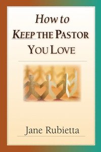 bokomslag How To Keep The Pastor You Love