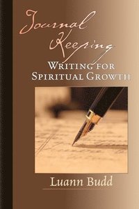 bokomslag Journal Keeping: Writing for Spiritual Growth