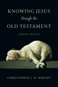 bokomslag Knowing Jesus Through the Old Testament