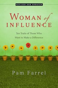 bokomslag Woman of Influence: Ten Traits of Those Who Want to Make a Difference