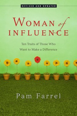 Woman of Influence: Ten Traits of Those Who Want to Make a Difference 1