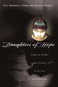 bokomslag Daughters of Hope  Stories of Witness Courage in the Face of Persecution