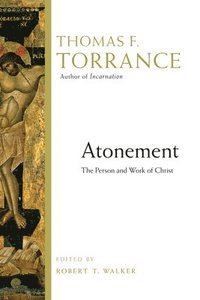 bokomslag Atonement: The Person and Work of Christ