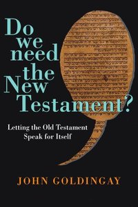 bokomslag Do We Need the New Testament? - Letting the Old Testament Speak for Itself