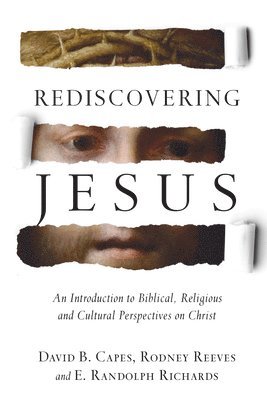 bokomslag Rediscovering Jesus - An Introduction to Biblical, Religious and Cultural Perspectives on Christ