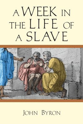 John Byron - Week in the Life of a Slave, Häftad