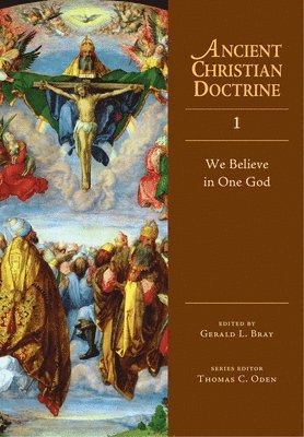 Gerald L. Bray - We Believe in One God, Inbunden