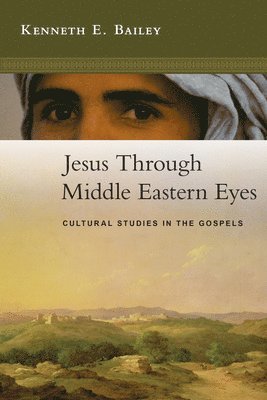 bokomslag Jesus Through Middle Eastern Eyes