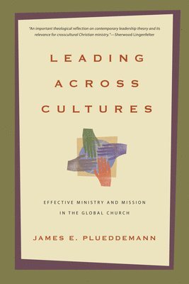 Leading Across Cultures  Effective Ministry and Mission in the Global Church 1