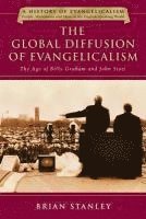 bokomslag The Global Diffusion of Evangelicalism: The Age of Billy Graham and John Stott Volume 5
