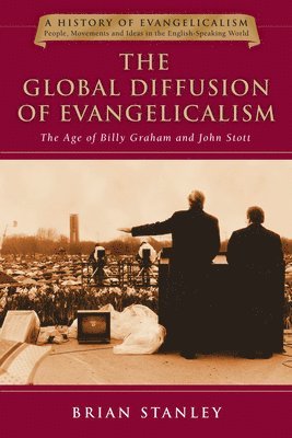 bokomslag The Global Diffusion of Evangelicalism