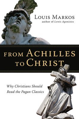 bokomslag From Achilles to Christ
