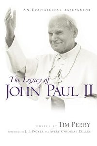 bokomslag The Legacy of John Paul II: An Evangelical Assessment