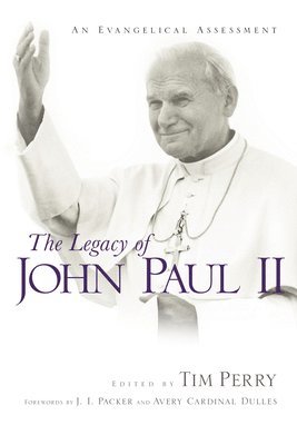 bokomslag The Legacy of John Paul II: An Evangelical Assessment