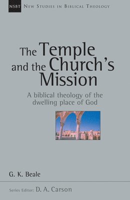 G. K. Beale, D A Carson - Temple and the Church's Mission, Häftad