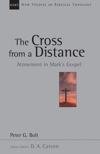 bokomslag The Cross from a Distance: Atonement in Mark's Gospel Volume 18