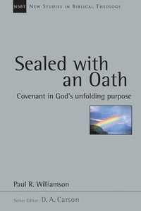 bokomslag Sealed with an Oath: Covenant in God's Unfolding Purpose
