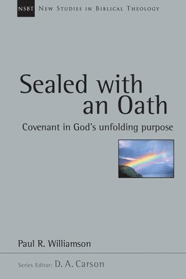 Sealed with an Oath: Covenant in God's Unfolding Purpose Volume 23 1