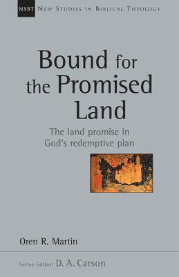 Oren Martin, D. A. Carson - Bound for the Promised Land, Häftad