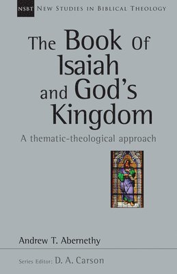 bokomslag The Book of Isaiah and God's Kingdom: Volume 40