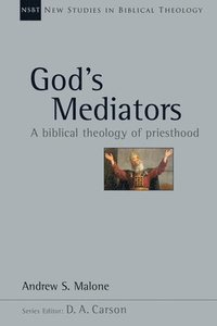 bokomslag God's Mediators: A Biblical Theology of Priesthood Volume 43