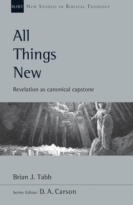 All Things New: Revelation as Canonical Capstone Volume 48