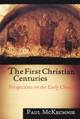 Paul McKechnie - First Christian Centuries, Häftad