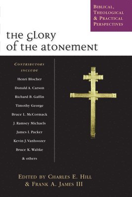 Charles E. Hill, Frank A. James III - Glory of the Atonement, Häftad