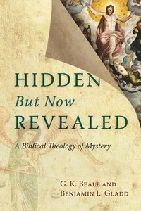 bokomslag Hidden But Now Revealed: A Biblical Theology of Mystery