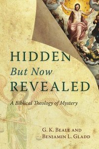 bokomslag Hidden But Now Revealed: A Biblical Theology of Mystery