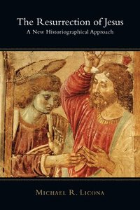bokomslag The Resurrection of Jesus: Authority & Method in Theology