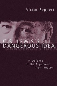 bokomslag C. S. Lewis's Dangerous Idea