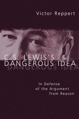 C. S. Lewis's Dangerous Idea 1