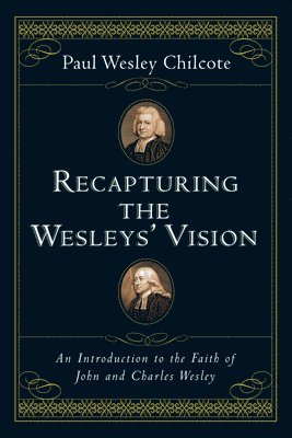 bokomslag Recapturing the Wesleys' Vision