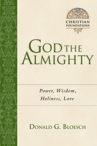 bokomslag God the Almighty: Power, Wisdom, Holiness, Love Volume 3