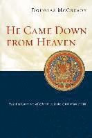bokomslag He Came Down from Heaven: The Preexistence of Christ and the Christian Faith