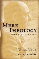 bokomslag Mere Theology: A Guide to the Thought of C.S. Lewis