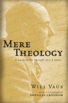bokomslag Mere Theology: A Guide to the Thought of C.S. Lewis