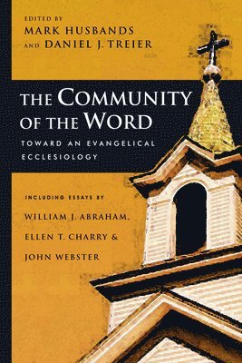 bokomslag The Community of the Word: Toward an Evangelical Ecclesiology