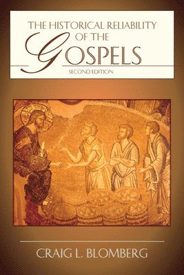 bokomslag The Historical Reliability of the Gospels