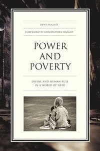 bokomslag Power and Poverty: Divine and Human Rule in a World of Need