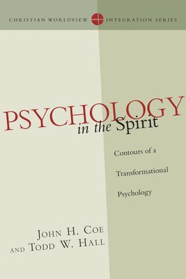 John H. Coe, Todd W. Hall - Psychology in the Spirit – Contours of a Transformational Psychology, Häftad