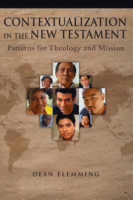 bokomslag Contextualization in the New Testament: Patterns for Theology and Mission