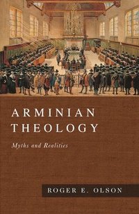 bokomslag Arminian Theology  Myths and Realities