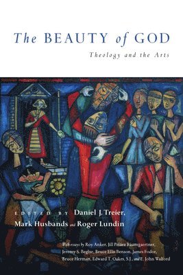 Treier Daniel J Treier, Husbands Mark Husbands, Lundin Roger Lundin, Daniel J. Treier, Mark Husbands, Roger Lundin - The Beauty of God, Häftad