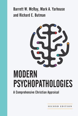 Modern Psychopathologies  A Comprehensive Christian Appraisal 1