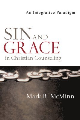 bokomslag Sin and Grace in Christian Counseling - An Integrative Paradigm