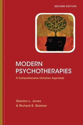 Stanton L. Jones, Richard E. Butman - Modern Psychotherapies – A Comprehensive Christian Appraisal, Inbunden
